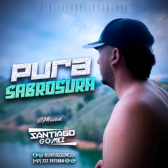 PURA SABROSURA (SANTIAGO GOMEZ)