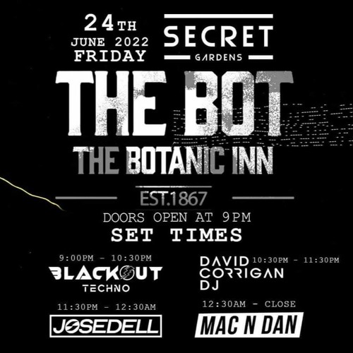 Secret Gardens @ Bot, Belfast - 24/6/22