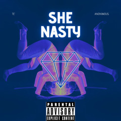 She Nasty ft. Anonimous