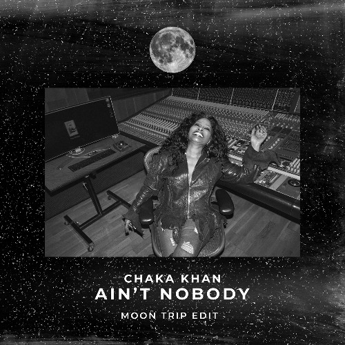 Chaka Khan - Ain't Nobody (Moon Trip Edit) Snippet | Free DL