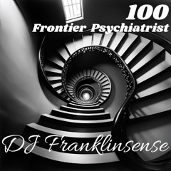 Dj Franklinsense + Frontier Psychiatrist + Trip - Hop Mix No.100