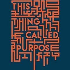 [PDF@] [D0wnload] This Thing Called Purpose Written  Adaora Mbelu (Author)  [Full_PDF]