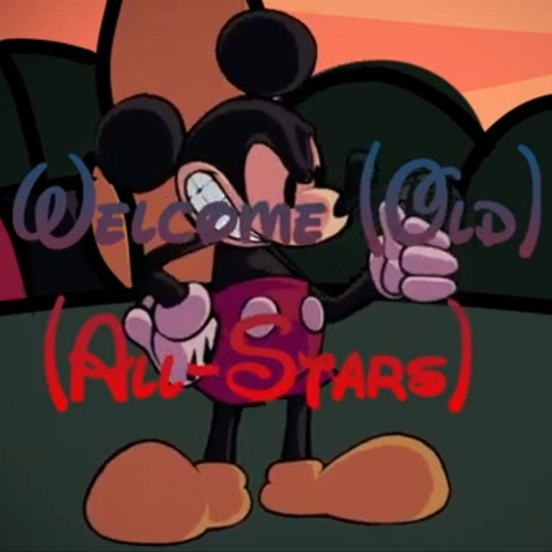 Welcome Old (All Stars) (Vs Mouse V3) (Possibly Scrapped)