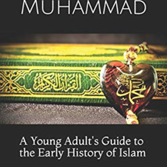 FREE EPUB 📂 Prophet Muhammad (A Young Adult's Guide to the Early History of Islam) b