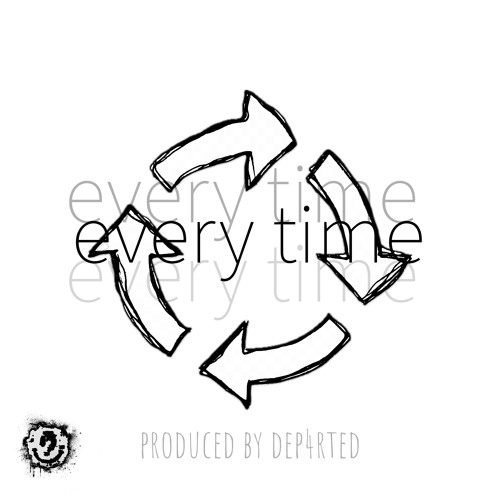 every time (produced by dep4rted)