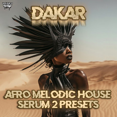 Infinity Audio - Dakar - Afro & Melodic House Serum 2 Presets