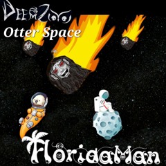 Deemzoo - Otter Space (FloridaMan Remix)