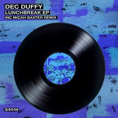 Dec Duffy - Lunchbreak (Micah Baxter Remix)