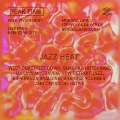Best of Peak Time: Jazz Heat with  Shabaka Hutchings, West Coast Get Down, Brandee Younger