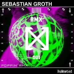 Sebastian Groth - Poppin' (Steve Shaden Bastard Mix)