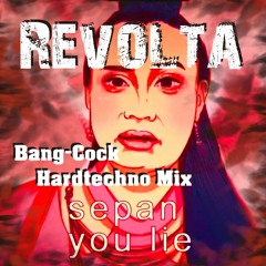 Revolta - Sepan you lie (Bang-Cock Hardtechno Mix)