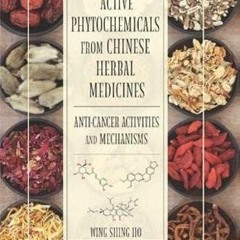 [FREE] EPUB ☑️ Active Phytochemicals from Chinese Herbal Medicines: Anti-Cancer Activ