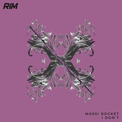 Massi Rocket - I Don't