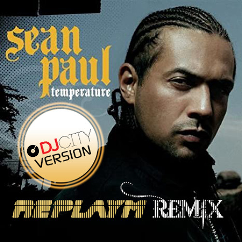 Stream Sean Paul - Temperature (Replay M Afro Remix) (DJcity version) (Free  320 kbit/s Download) by Replay M | Listen online for free on SoundCloud