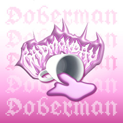 BADMONDAY - Doberman