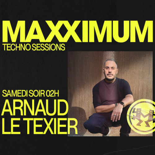 Maxximum Radio - Techno Sessions (July 2025) - Arnaud Le Texier