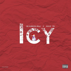 GKannon3Mili Ft Max Yb - ICY