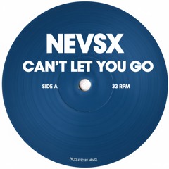 NEVSX - Can’t Let You Go | FREE DOWNLOAD