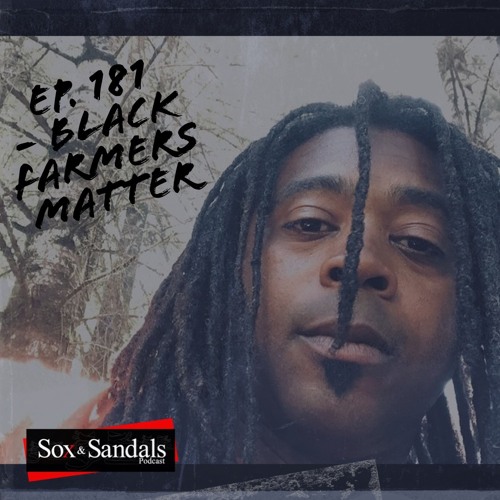 Stream episode Ep. 181 Black Farmers Matter David Barron Cross