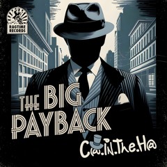 C@ In The H@ - The Big Payback