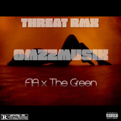 Threat RMX Feat. FIA x The Green (OmzzMusik)