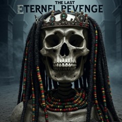 THE LAST ETERNEL REVENGE