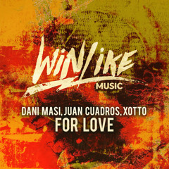 Dani Masi, Juan Cuadros & Xotto - For Love (Radio Edit) (Available 12 Oct)