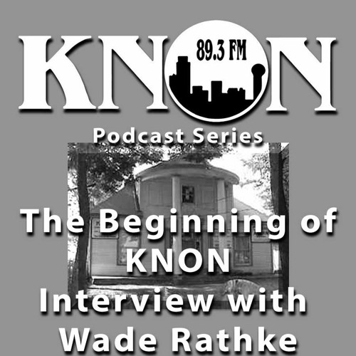 The Beginning of KNON - An Interview with Wade Rathke