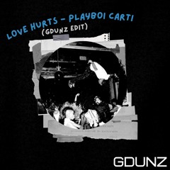 Love Hurts - Playboi Carti & Travis Scott (GDUNZ EDIT)
