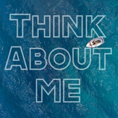Think About Me