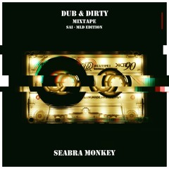 Seabra Monkey's Dub & Dirty Mixtape Sai - MLD Edition