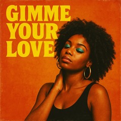 Gimme your Love