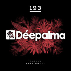DPR PREMIERE: ONFAYA - I Can Feel It [Déepalma Records]