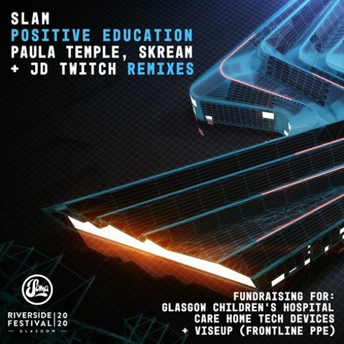 Slam - Positive Education (Skream Remix) by Riverside Festival