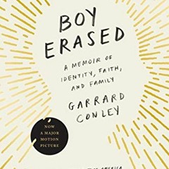 [FREE] KINDLE 💏 Boy Erased: A Memoir of Identity, Faith, and Family by  Garrard Conl