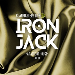 Scanmasters Dj's (A Taste Of House vol.24 Nexus Edition - Live Mixing Iron Jack)