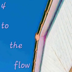 4 to the flow