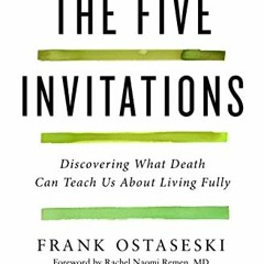 DOWNLOAD EBOOK 💑 The Five Invitations: Discovering What Death Can Teach Us About Liv