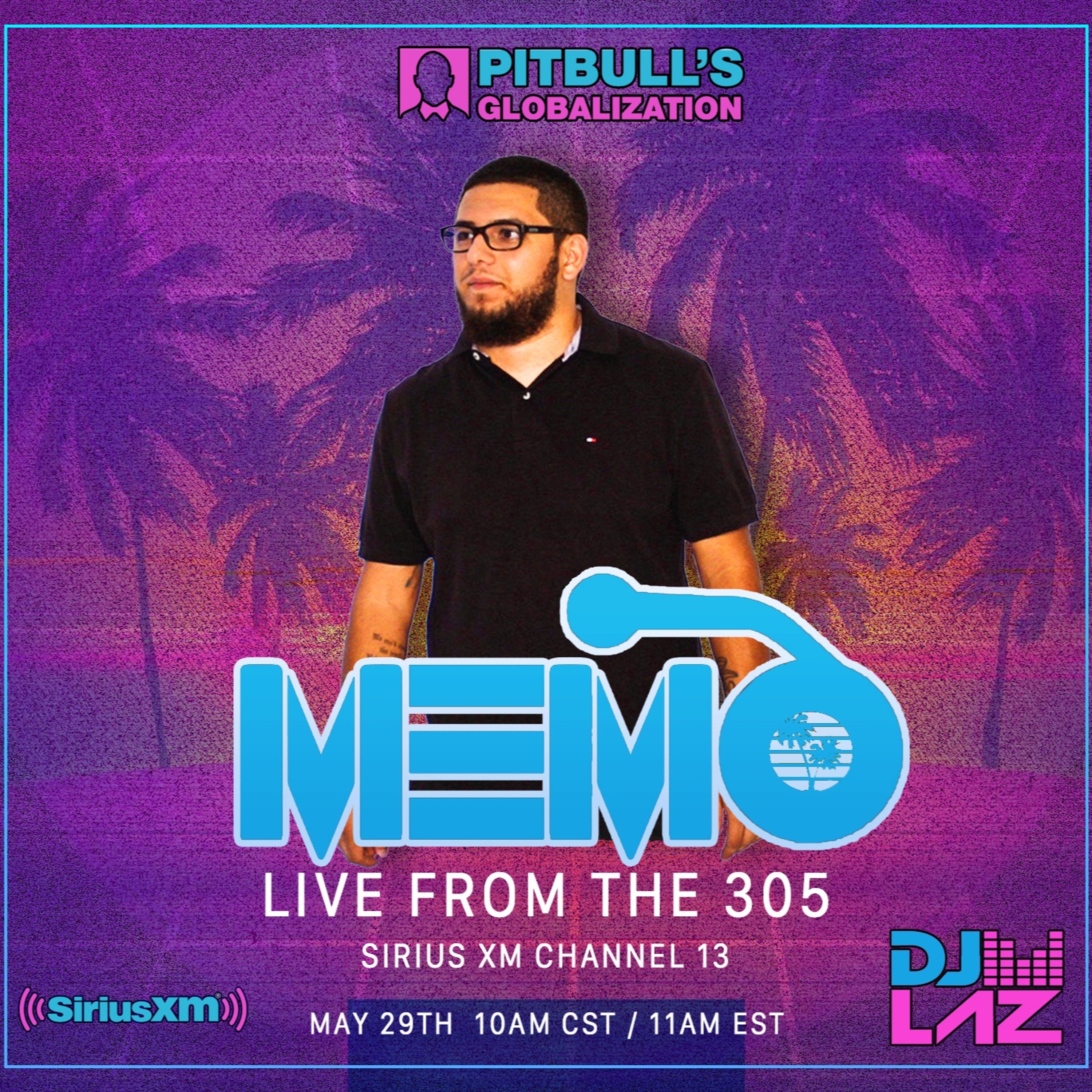 DJ MeMo Live From The 305 w/ DJ Laz Globalization Sirius XM (05-29-2021) episode artwork