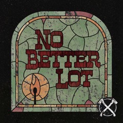 No Better Lot - Part 6  No End For Eternity