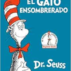 ACCESS PDF 📒 El Gato Ensombrerado (The Cat in the Hat Spanish Edition) (Beginner Boo