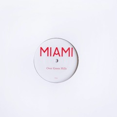 Miami - Over Green Hills (Touchy Mob Remix)