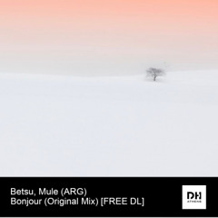 DHAthens FREE DL: Betsu, Mule (ARG) - Bonjour (Original Mix)