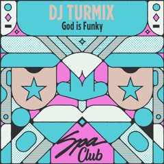 [SPC136] DJ TURMIX - God Is Funky (Original Mix)
