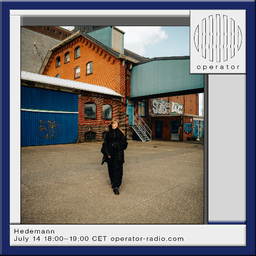Hedemann @ Operator Radio 14.7.25