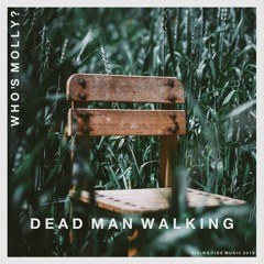 Who's Molly - Dead Man Walking