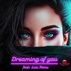 Dreaming Of You (feat. Luci Rivas)
