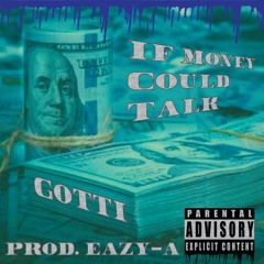 If Money Could Talk (Prod.Eazy-A)