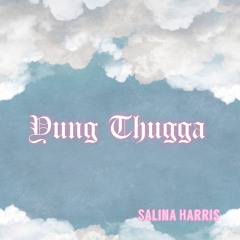 Salina Harris - Yung Thugga (unreleased)