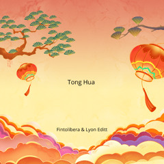 Tong Hua - ( Fintolibera & Lyon Edit )
